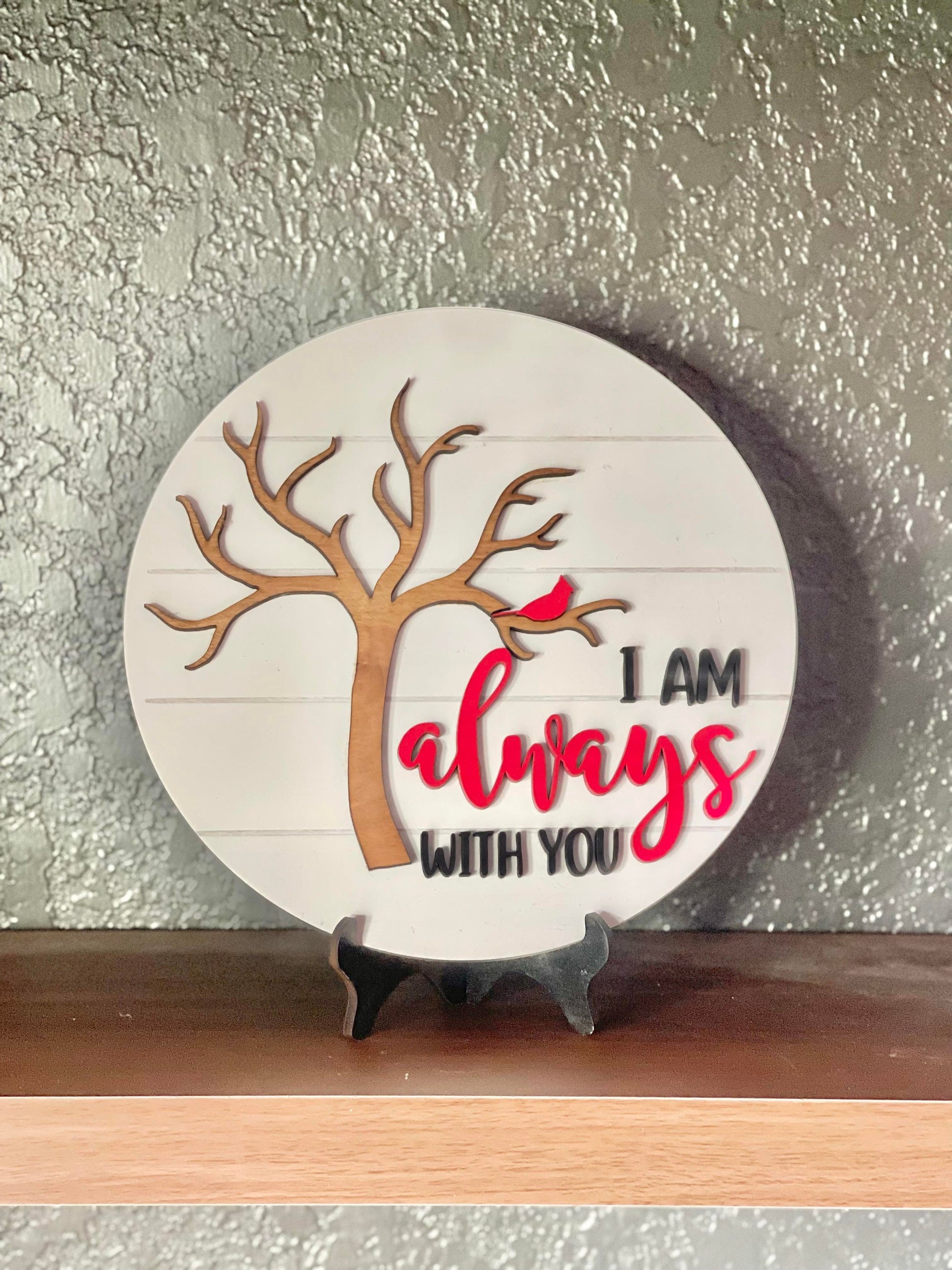 I am always with you - red cardinal sign - always with you round sign - 3D Cardinal Sign - Angel Signs - Red Cardinal round sign - memorial